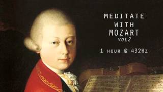 Meditate with Mozart  432Hz Classical Music  Vol 2 [upl. by Pamela]