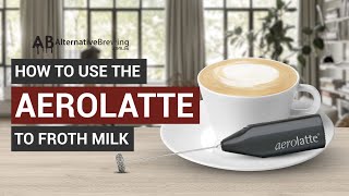 How To Use the AeroLatte To Froth Milk [upl. by Nylanna]