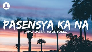 Pasensya Ka Na  Lopau Jaber Yayoi Yosso Lyrics [upl. by Nertie]