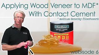 Webisode 6 Howto Apply Wood Veneer to MDF using Contact Cement [upl. by Koslo]