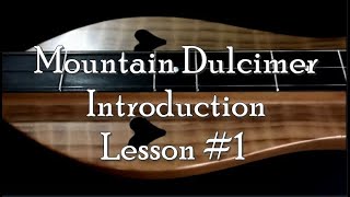 Lesson 1  Mountain Dulcimer Introduction [upl. by Behka339]