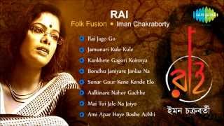 Rai  Folk Fusion  Bengali Songs Audio Jukebox  Mai Tui Jale Na Jaiyo  Iman Chakraborty [upl. by Adnalor884]