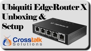 Ubiquiti EdgeRouter X Unboxing and Setup [upl. by Sherri623]