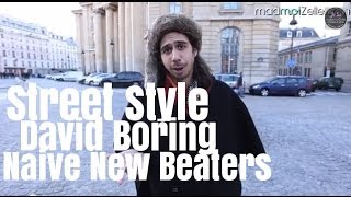 David Boring Naive New Beaters le Street Style [upl. by Mychal]