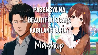 Nightcore  Pasensya NaBeautiful ScarsKabilang Buhay  Switching Vocals MASHUPLYRICS [upl. by Aural]