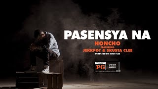 Honcho  Pasensya na ft Jekkpot x Skusta Clee [upl. by Hsreh]